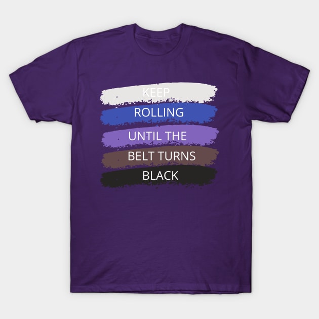 Keep Rolling Jiu Jitsu T-Shirt by FaixaPreta